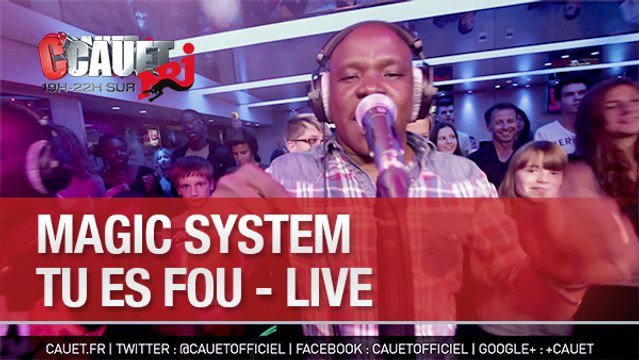 Magic System - Tu es fou - Live - C'Cauet sur NRJ