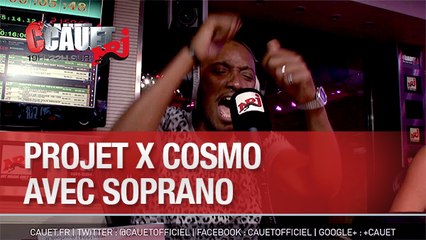 Projet X Cosmo avec Soprano - C'Cauet sur NRJ