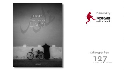 FLORE photographe - Impression du livre "Une femme française en Orient" - POSTCART Edizioni - à EBS Vérone