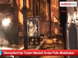 Okmeydanı'nda Yüzleri Maskeli Gruba Polis Müdahalesi