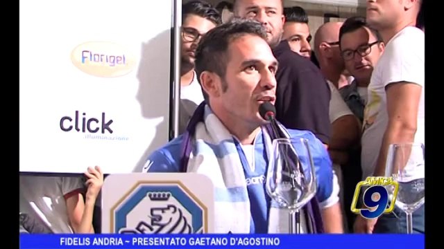 FIDELIS ANDRIA | Presentato Gaetano D'Agostino