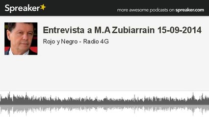 Entrevista a M.A Zubiarrain 15-09-2014 (hecho con Spreaker)