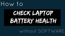 How to test Laptop battery Health without Software