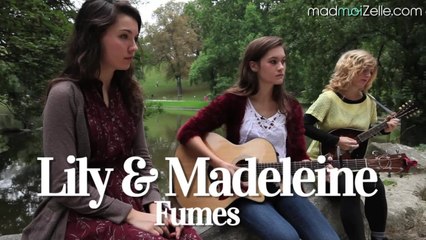 Lily & Madeleine - Fumes
