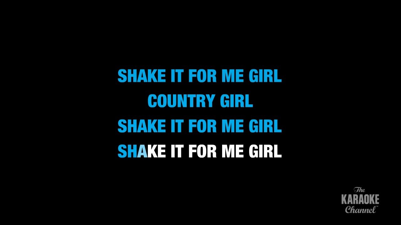Country Girl (Shake It For Me) in the Style of _Luke Bryan_ with lyrics