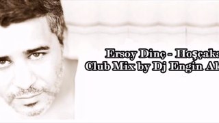 Ersoy Dinç - Hoşçakal (Club Mix by Dj Engin Akkaya)