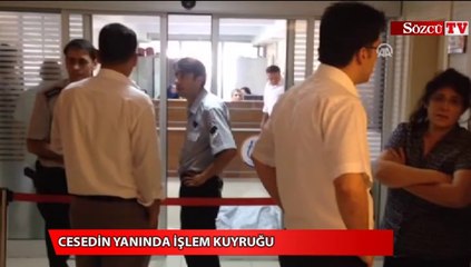 Cesedin yanında işlem kuyruğu