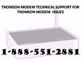 @1-888-551-2881 THOMSON MODEM TECHNICAL SUPPORT  NUMBER  USA