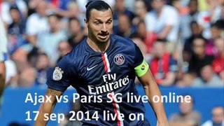 watch uefa cl 2014 Ajax vs Paris SG live streaming