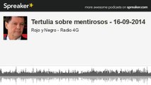 Tertulia sobre mentirosos - 16-09-2014 (hecho con Spreaker)