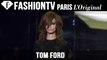 Tom Ford Spring/Summer 2015 | London Fashion Week | FashionTV