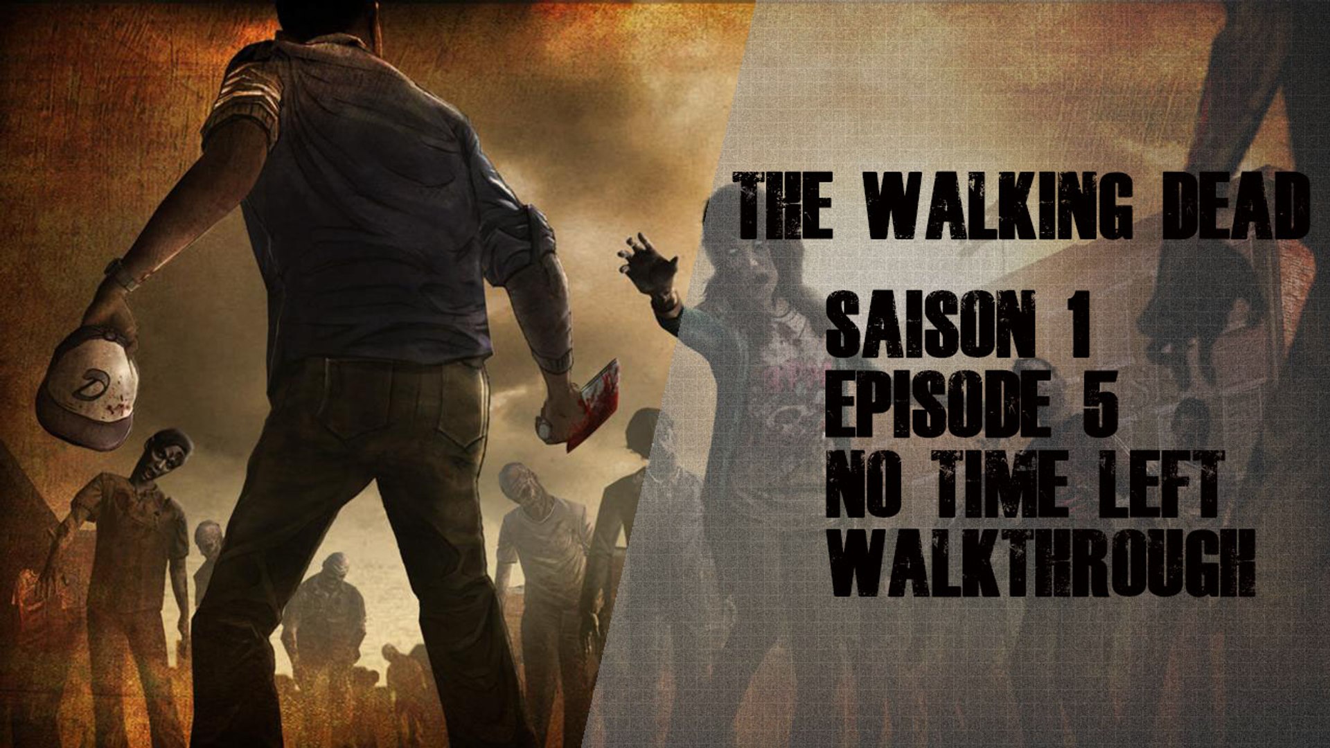 Walkthrough - The Walking Dead : Saison 1 - Episode 5 : No Time Left (No  commentary) (HD) (PC) - Vidéo Dailymotion