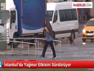 İstanbul'da Yağmur Etkisini Sürdürüyor