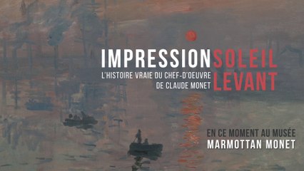 Impression, soleil levant. L'histoire vraie du chef-d'oeuvre de Claude Monet.
