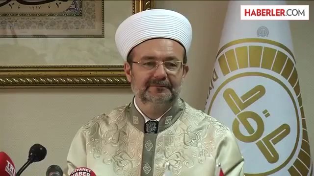 Diyanet İşleri Başkanı Görmez: Hiç kimse fırsatçılık yapmasın -