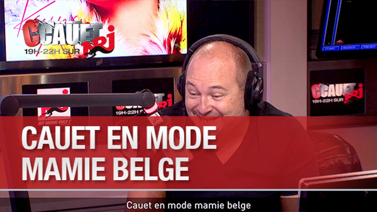 Cauet en mode mamie belge - C'Cauet sur NRJ