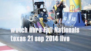 nhra Fall Nationals texas 21 sep 2014 full video in hd