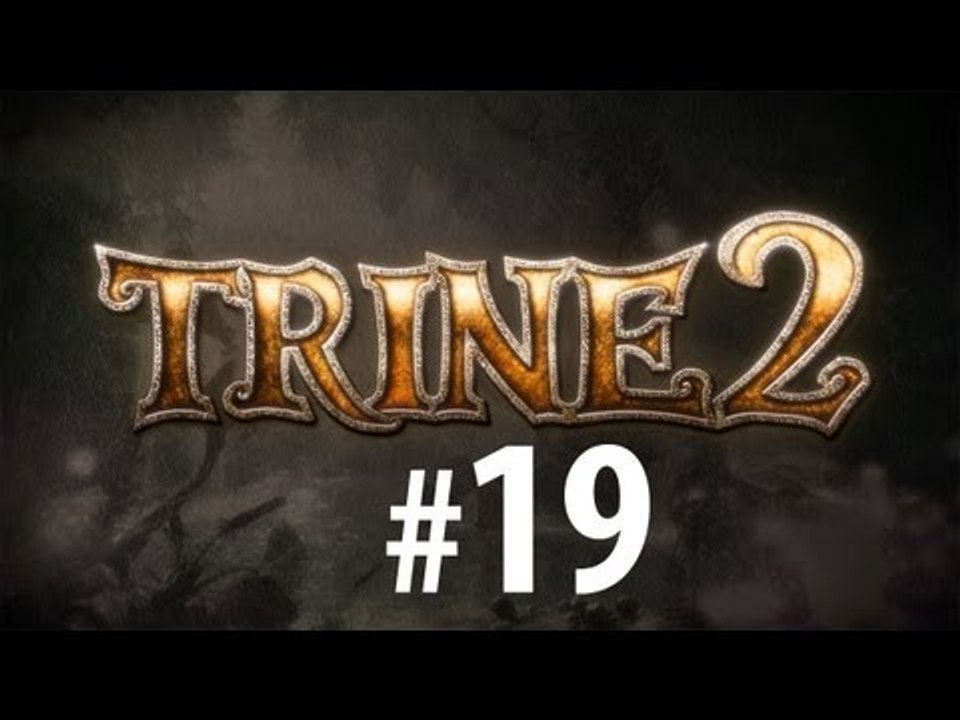 Trine 2 прохождение #19