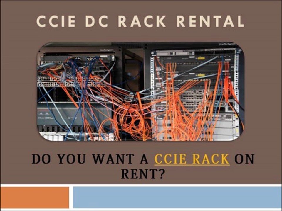 DO YOU WANT A CCIE RACK ON RENT
