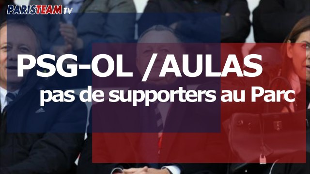 PSG-OL / Aulas : pas de supporters au Parc