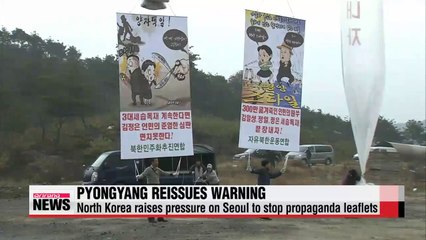 Download Video: North Korea raises pressure on Seoul to stop propaganda leaflets