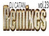 Dj Catan Remixes Vol.23