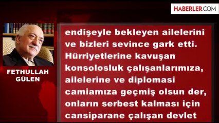 Fethullah Gülen'den Rehinelere "Geçmiş Olsun" Mesajı