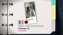 TV3 - 33 recomana - Albert Vidal. El bufó místic. L'Atlàntida. Vic