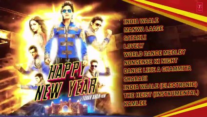 OFFICIAL- Happy New Year Full Audio Songs JUKEBOX - Shah Rukh Khan - Deepika Padukone