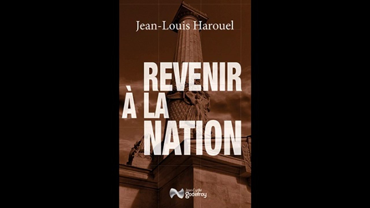 Jean-Louis Harouel sur le nécessaire retour à la Nation