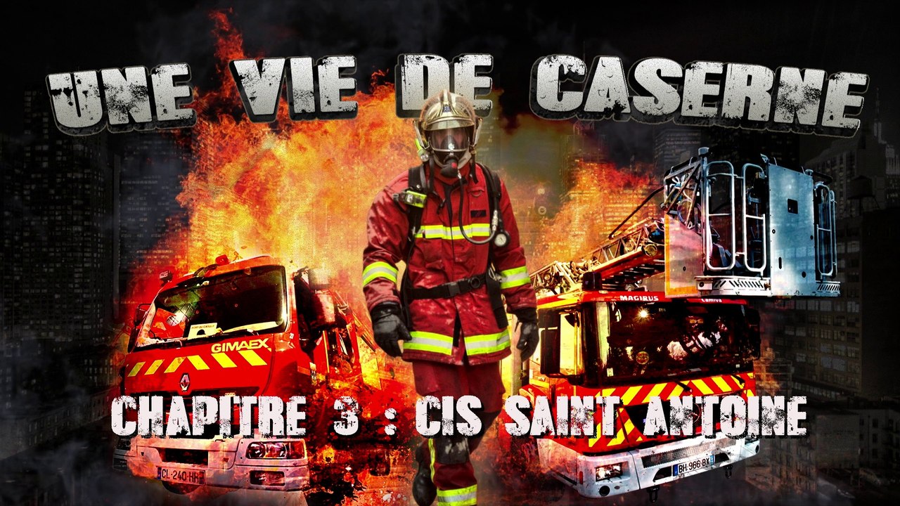 BMPM: Une vie de caserne, chapitre 3 Saint-Antoine.