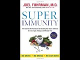 Super Immunity: The Essential Nutrition Guide for Boosting Your Body's Defenses to Live Longer, Str