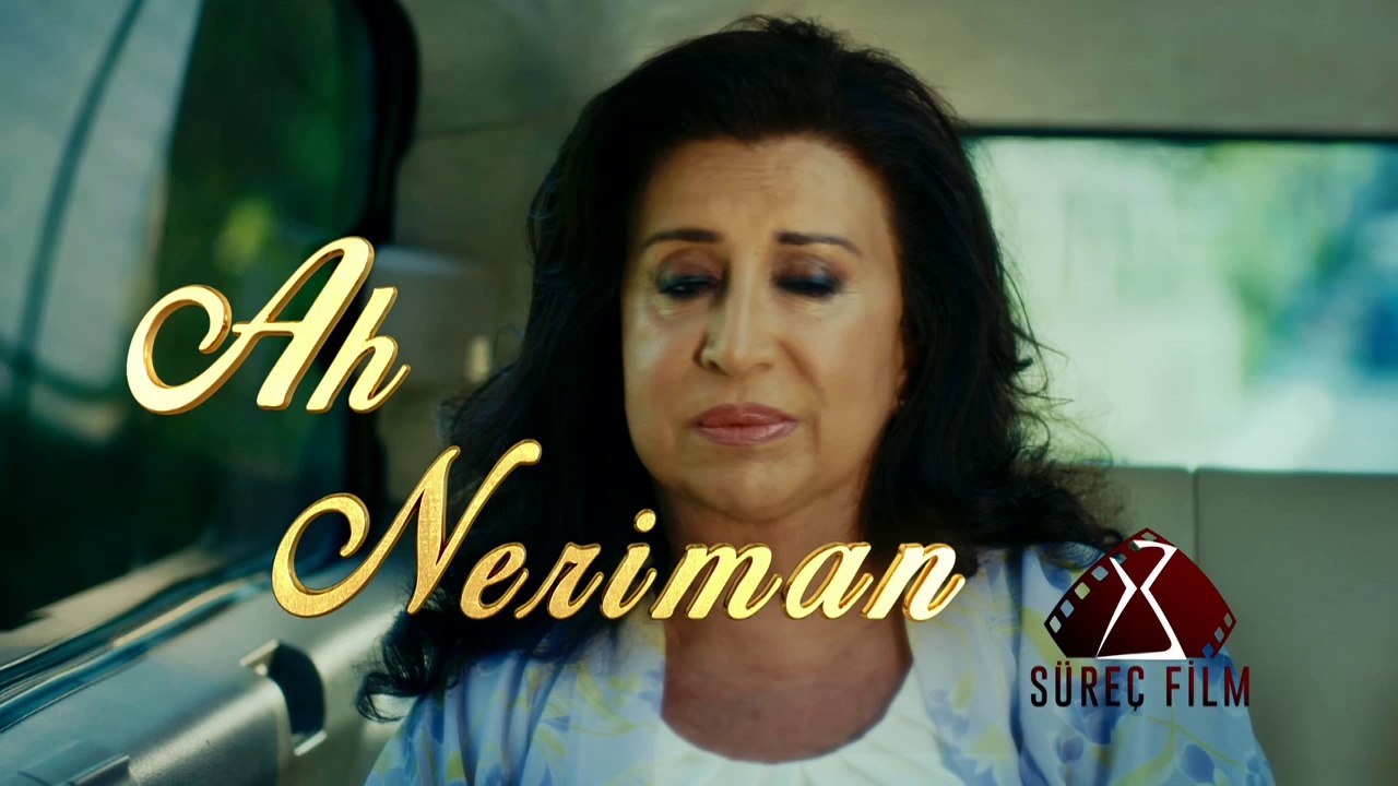 Ah Neriman 1.Bölüm 2.Tanıtımı