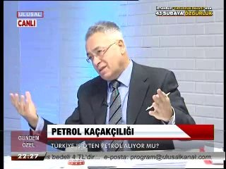 Gündem Özel ( Petrol Kaçakçılığı ). 17.9.2014. Çrş..