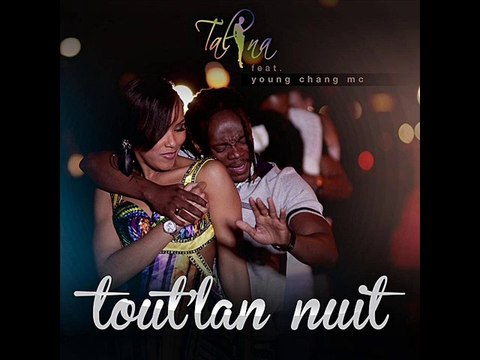 TALINA feat YOUNG CHANG MC - TOUT'LAN NUIT