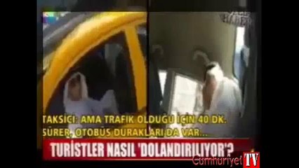Taksicilerin turistleri nasıl dolandırdığı görüntülendi