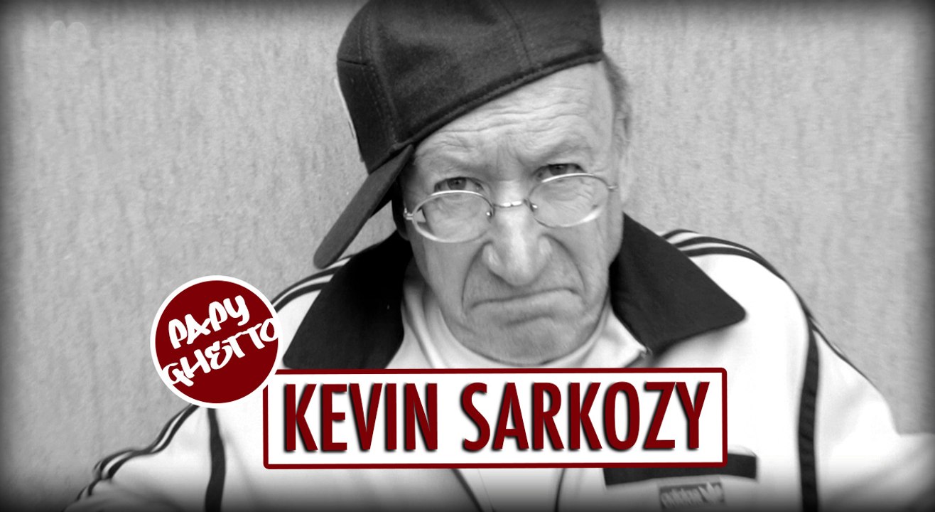 Kevin Sarkozy - Papy Ghetto