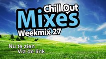 Chill Out Mixes Weekmix 27 Promo