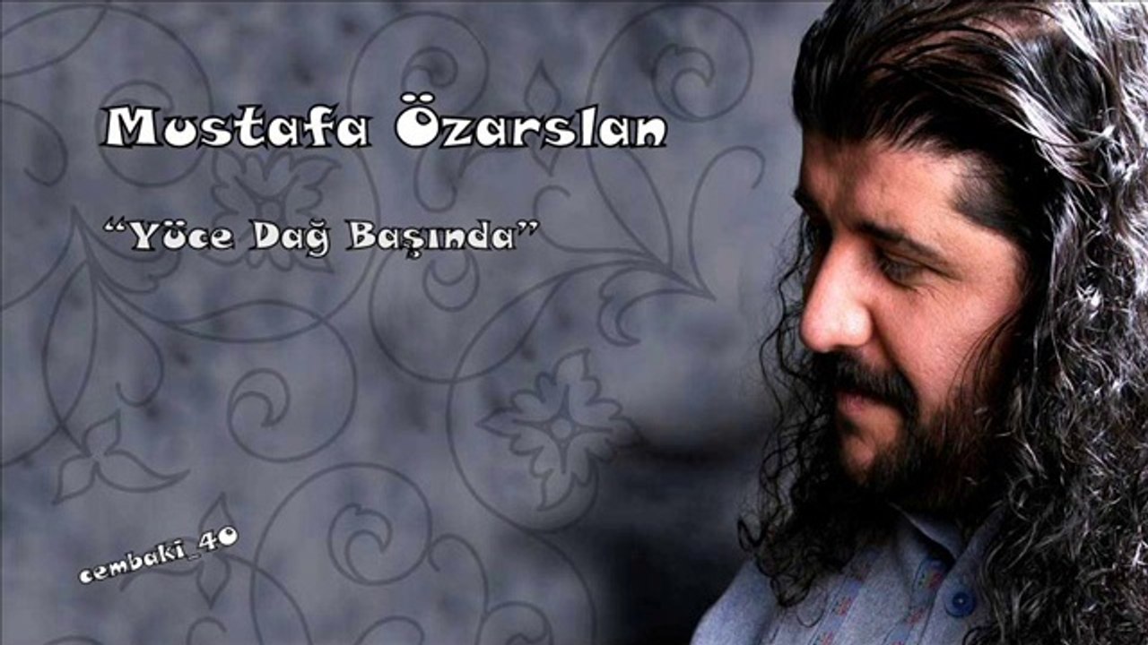 Mustafa Özarslan "Yüce Dağ Başında"...cémb@ki_40