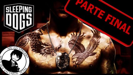 Jugando / Sleeping Dogs APC Parte FINAL / Hora de Saldar Cuentas