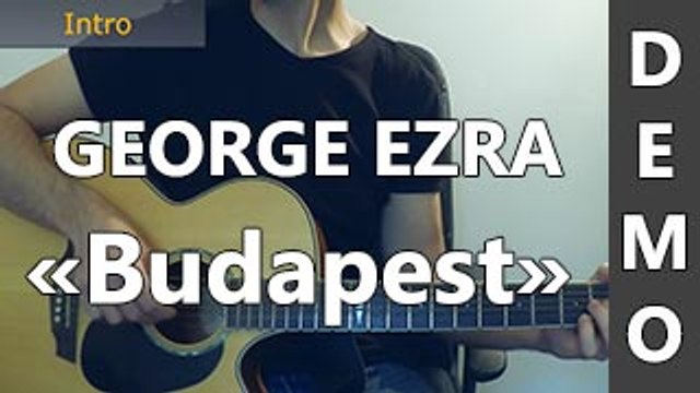 George Ezra - Budapest - DEMO Guitare