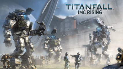 Titanfall - IMC Rising Gameplay Trailer