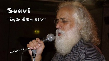 Suavi "Üşür Ölüm Bile"...cémb@ki_40