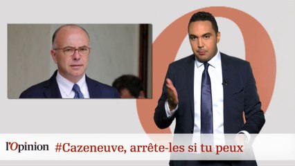 #tweetclash : #Cazeneuve, arrête-les si tu peux !