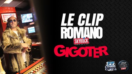 Romano "Gigoter" [Clip Officiel]