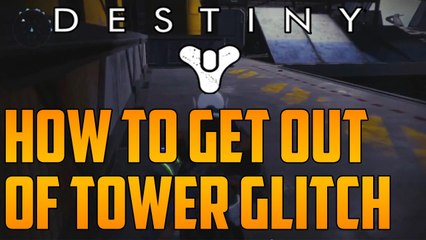 Destiny - How To Get Outside Of Tower Glitch