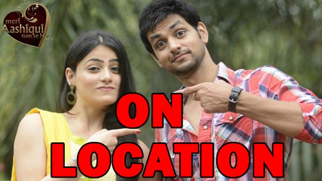 Meri Aashiqui Tumse Hi - On Location