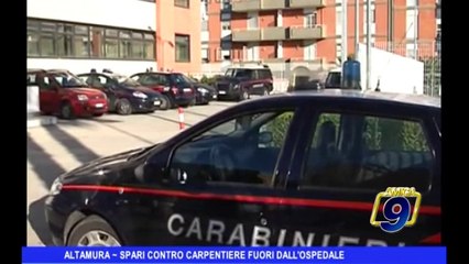 ALTAMURA | Spari contro carpentiere fuori dall'ospedale