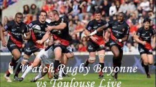 Stream Now Rugby Bayonne vs Toulouse