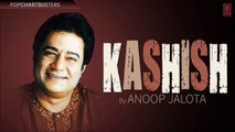 Ghar Baith Ke Sab Full Song (Audio) - Kashish - Anoop Jalota